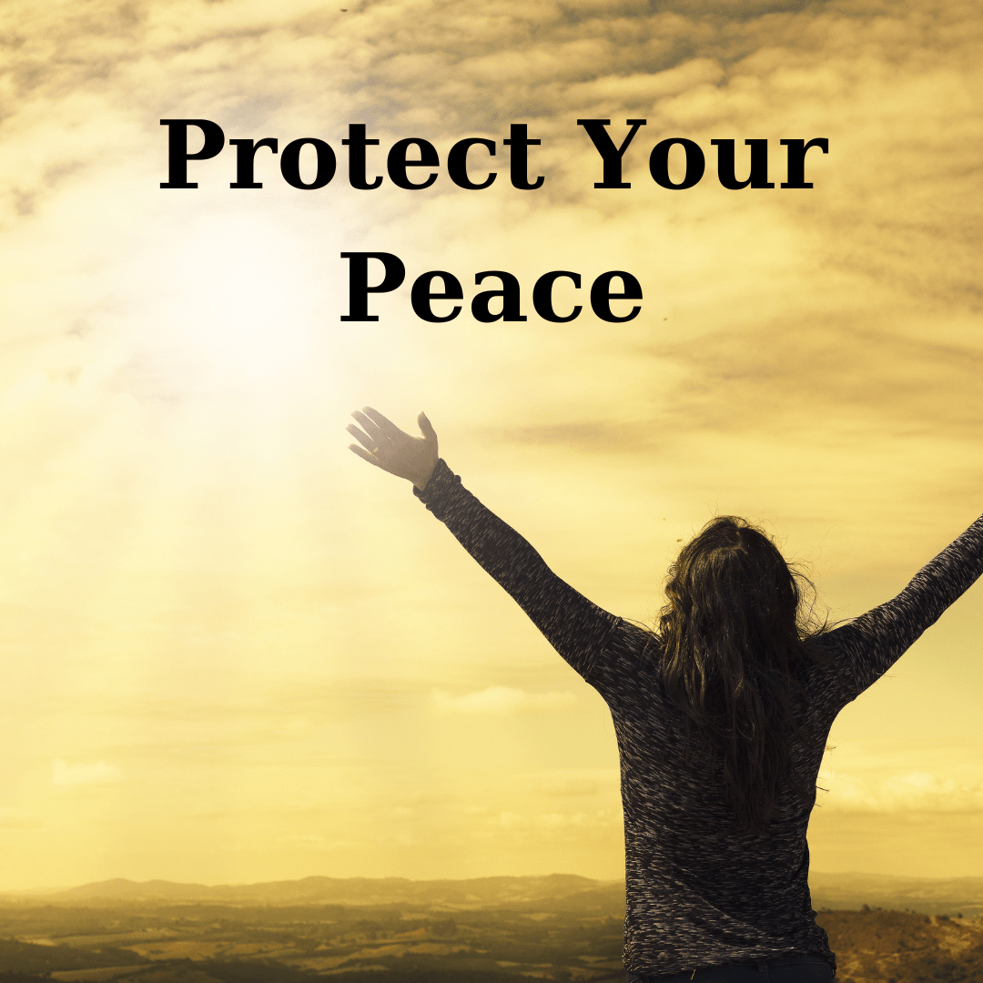 Protect Your Peace -